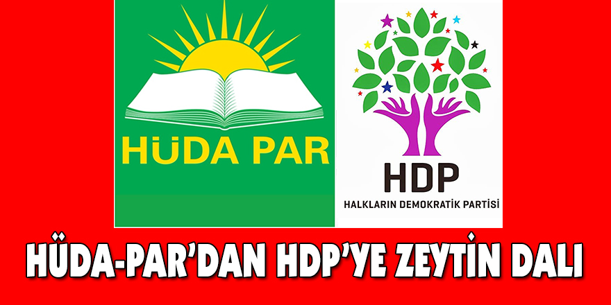HÜDA-PAR’DAN HDP’YE ZEYTİN DALI
