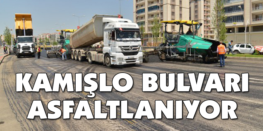 KAMIŞLO BULVARI ASFALTLANIYOR