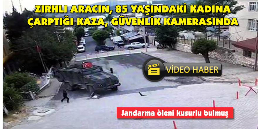 ZIRHLI ARACIN, 85 YAŞINDAKİ KADINA ÇARPTIĞI KAZA, GÜVENLİK KAMERASINDA