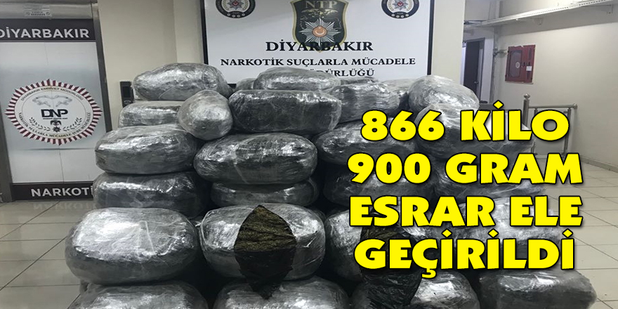 866 KİLO 900 GRAM ESRAR ELE GEÇİRİLDİ