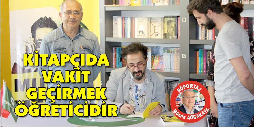 KİTAPÇIDA VAKİT GEÇİRMEK ÖĞRETİCİDİR