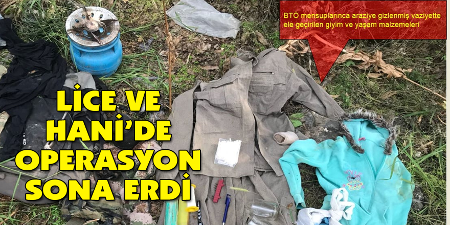 LİCE VE HANİ’DE OPERASYON SONA ERDİ
