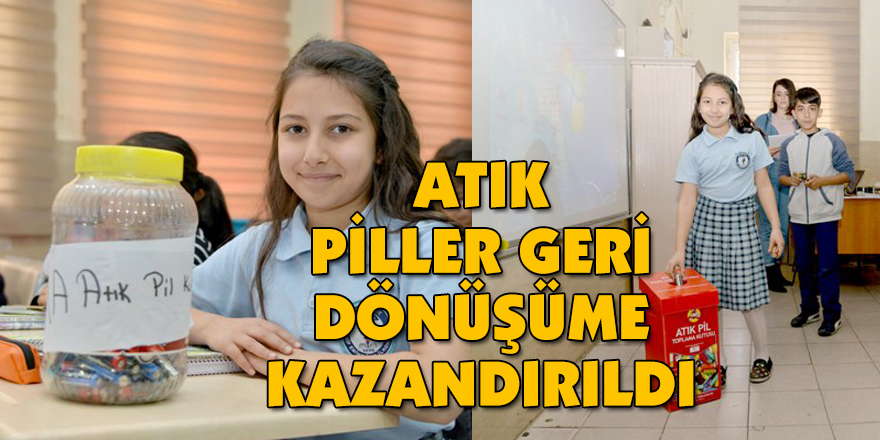 ATIK PİLLER GERİ DÖNÜŞÜME KAZANDIRILDI