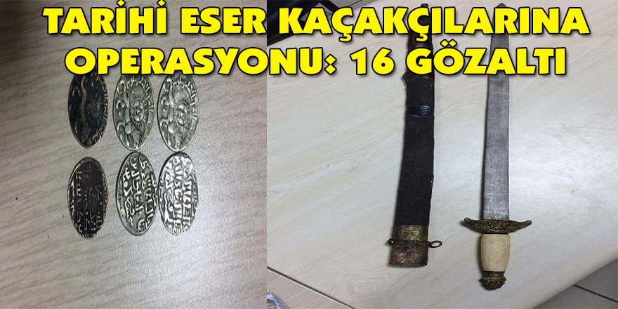 Tarihi eser kaçakçılarına operasyon: 16 gözaltı