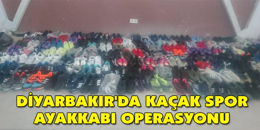 Diyarbakır'da kaçak spor ayakkabı operasyonu