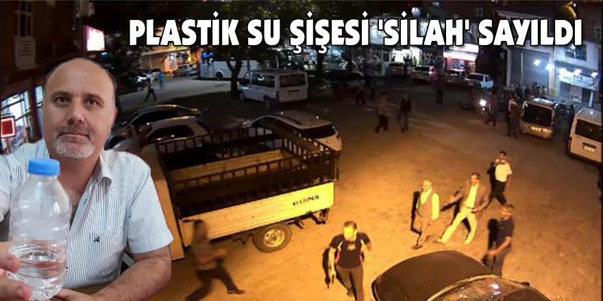 Plastik su şişesi 'silah' sayıldı