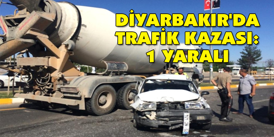 DİYARBAKIR'DA TRAFİK KAZASI: 1 YARALI