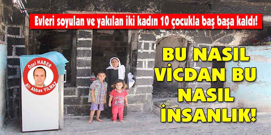 Bu nasıl vicdan bu nasıl insanlık!