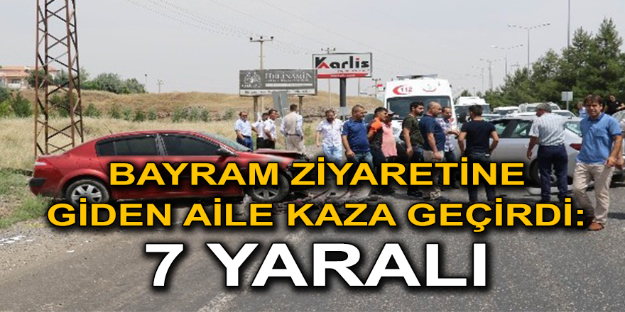 BAYRAM ZİYARETİNE GİDEN AİLE KAZA GEÇİRDİ: 7 YARALI