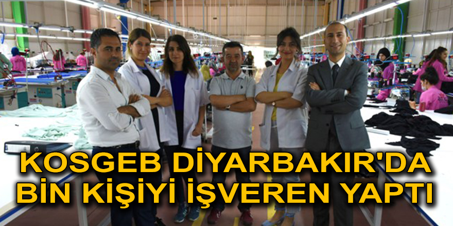KOSGEB Diyarbakır'da bin kişiyi işveren yaptı