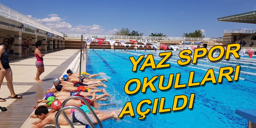 YAZ SPOR OKULLARI AÇILDI