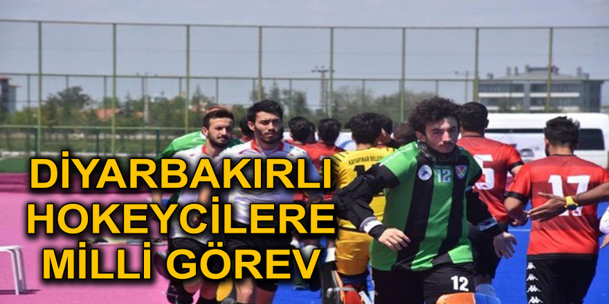 DİYARBAKIRLI HOKEYCİLERE MİLLİ GÖREV