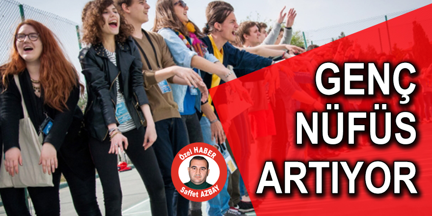 GENÇ NÜFÜS ARTIYOR