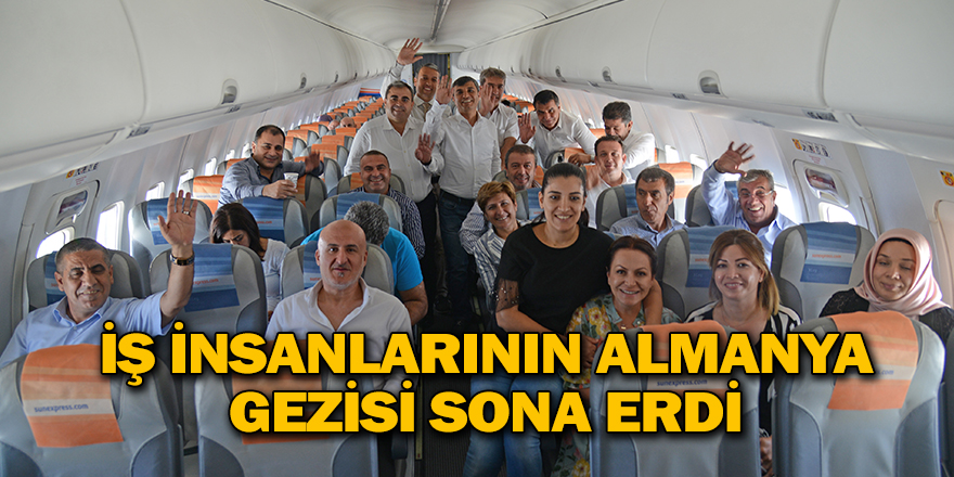 İŞ İNSANLARININ ALMANYA GEZİSİ SONA ERDİ