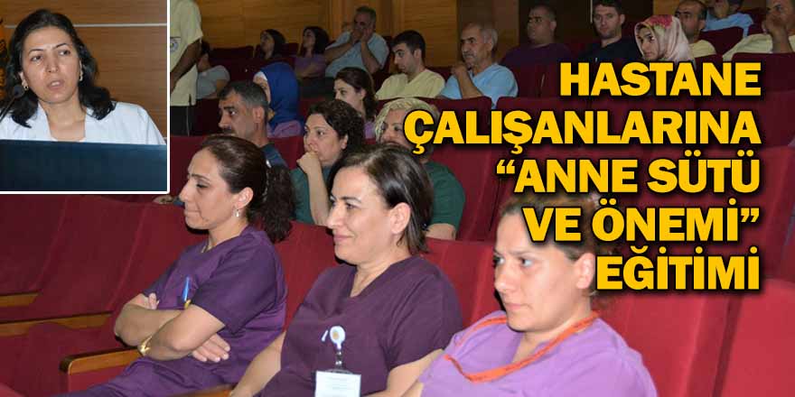 HASTANE ÇALIŞANLARINA “ANNE SÜTÜ VE ÖNEMİ” EĞİTİMİ