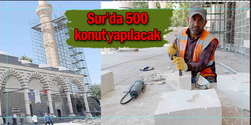 Sur’un yasaklı mahallerinde yapılacak ev sayısı belli oldu