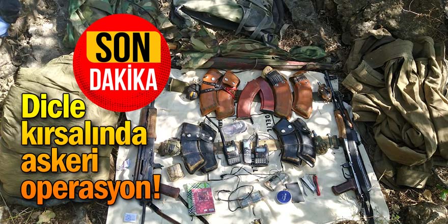 Dicle kırsalında askeri operasyon!