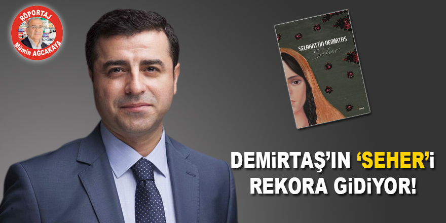 Demirtaş’ın ‘SEHER’i Rekora Gidiyor!