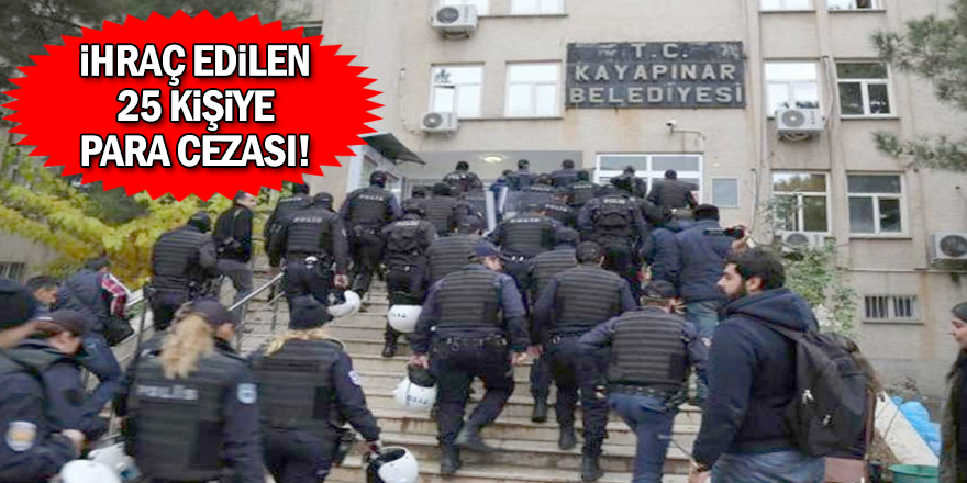 25 KİŞİYE PARA CEZASI!