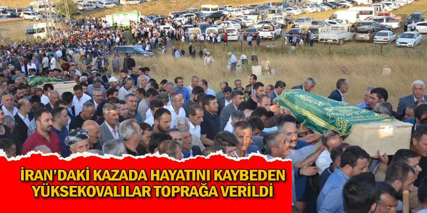 Hayatını Kaybeden Yüksekovalılar Toprağa Verildi