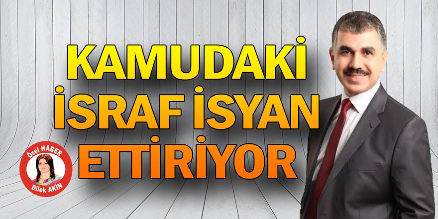İsraf isyan ettiriyor