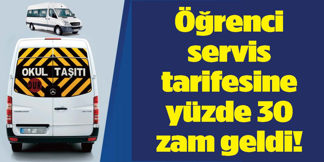 Öğrenci servis tarifesine yüzde 30 zam geldi!