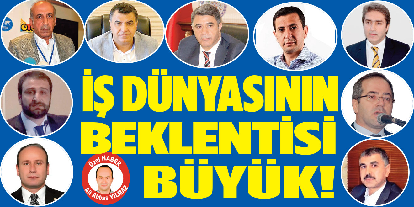 İş dünyasının beklentisi büyük!