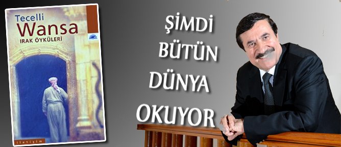 WANSA ÖYKÜLERİ”Nİ ŞİMDİ BÜTÜN DÜNYA OKUYOR