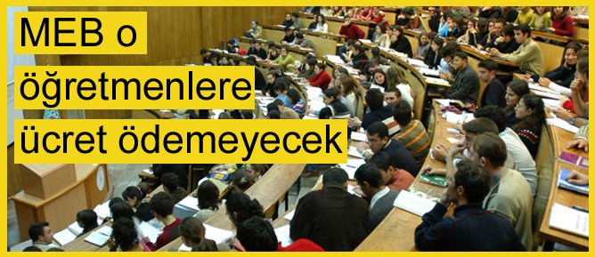 MEB o öğretmenlere ücret ödemeyecek