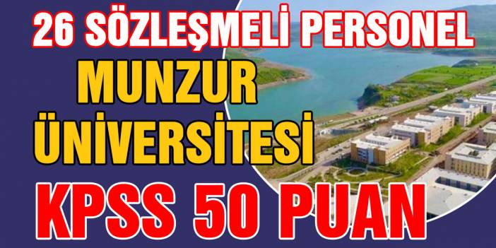 Munzur Üniversitesi sözleşmeli 26 personel alacak