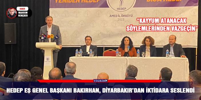 HEDEP Eş Genel Başkanı Bakırhan, Diyarbakır’dan iktidara seslendi