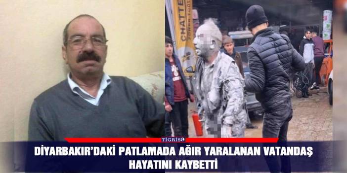 Diyarbakır’daki patlamada ağır yaralanan vatandaş hayatını kaybetti