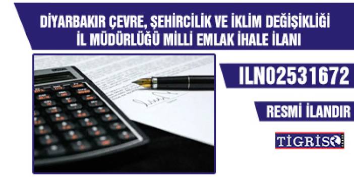 Diyarbakır Çevre, Şehircilik ve İklim Değişikliği İl Müdürlüğü Milli Emlak İhale İlanı