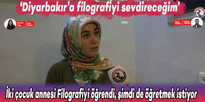 "Diyarbakır’a filografiyi sevdireceğim"