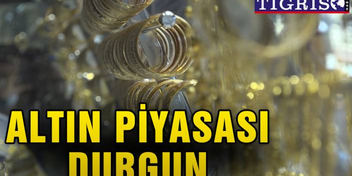 Altın piyasası durgun