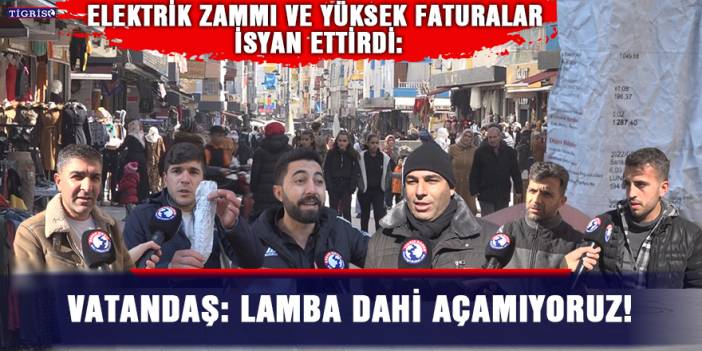 Elektrik zammı ve yüksek faturalar isyan ettirdi