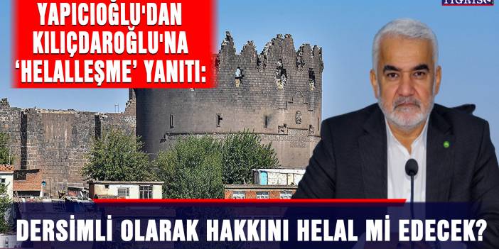 HÜDA PAR liderinden Kılıçdaroğlu'na 'helalleşme' yanıtı