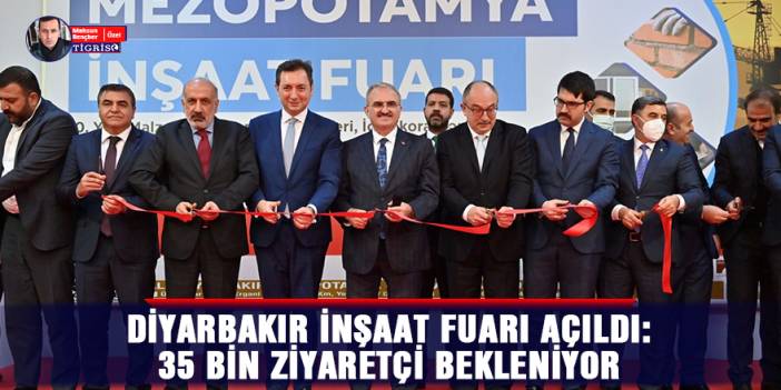 Diyarbakır inşaat fuarı açıldı: 35 bin ziyaretçi bekleniyor