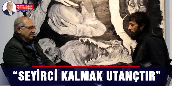 "Seyirci kalmak utançtır"