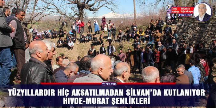 Yüzyıllardır hiç aksatılmadan Silvan’da kutlanıyor