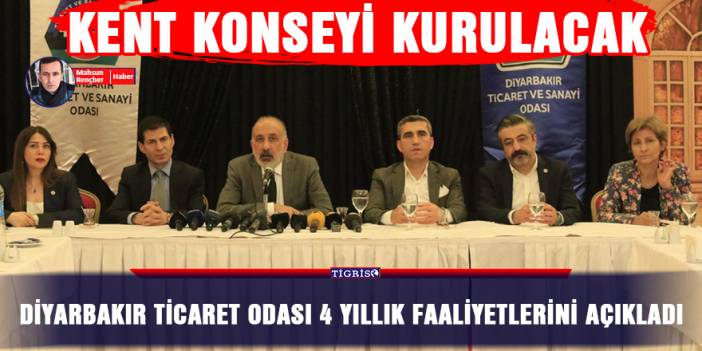 Diyarbakır Ticaret Odası 4 yıllık faaliyetlerini açıkladı