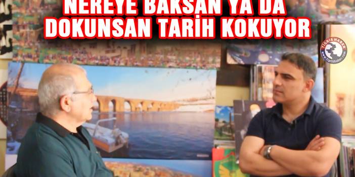 Nereye baksan ya da dokunsan tarih kokuyor