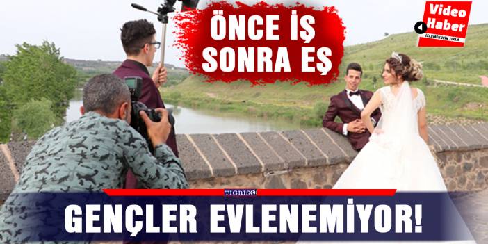 Gençler evlenemiyor!
