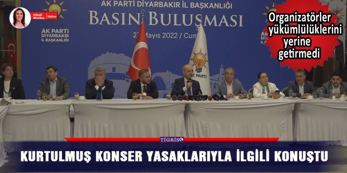 Kurtulmuş konser yasaklarıyla ilgili konuştu