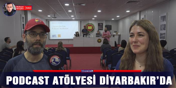 Podcast atölyesi Diyarbakır’da
