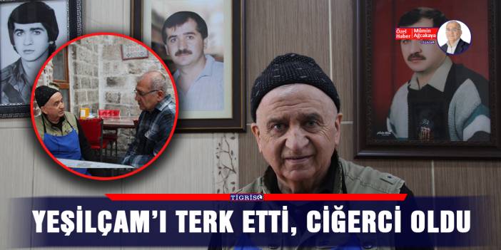 Yeşilçam’ı terk etti, ciğerci oldu