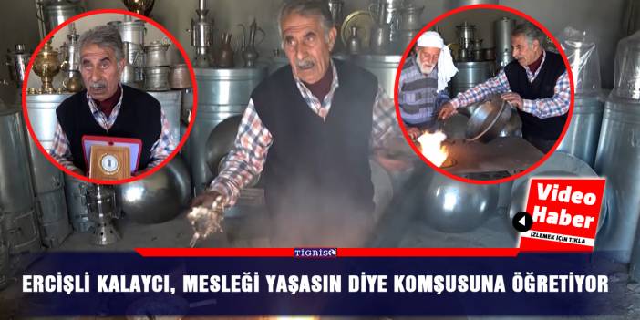 Ercişli kalaycı, mesleği yaşasın diye komşusuna öğretiyor