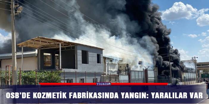 OSB’de kozmetik fabrikasında yangın: Yaralılar var