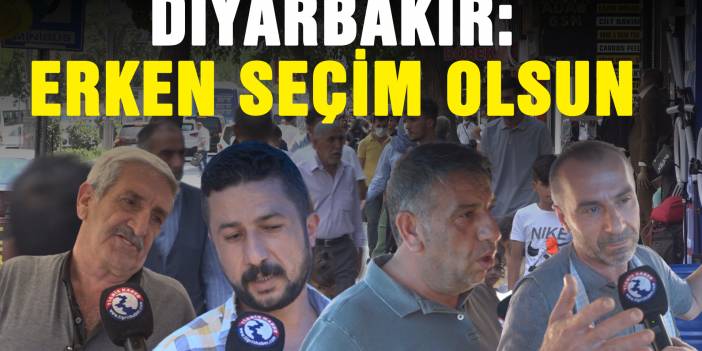 Diyarbakır: Erken seçim olsun