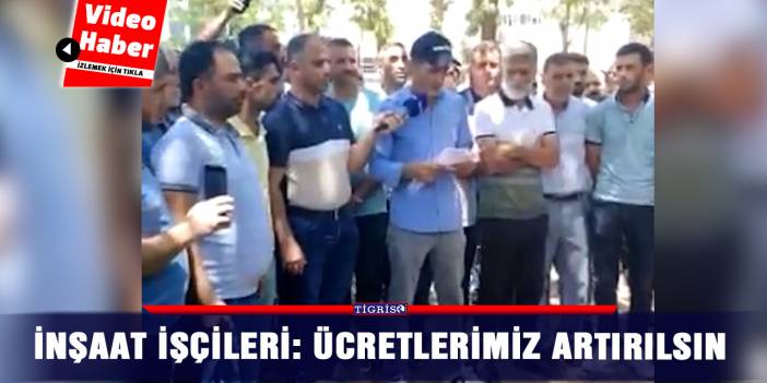 İnşaat işçileri: Ücretlerimiz artırılsın